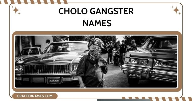 Cholo Gangster Names