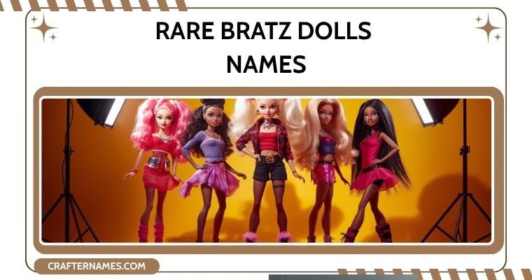 Rare Bratz Dolls Names