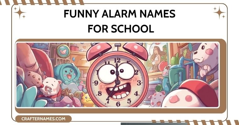 Funny Alarm Names for School