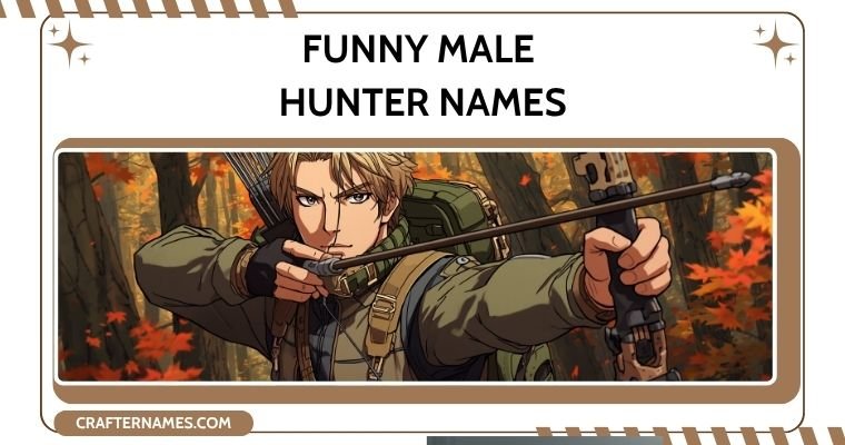 Funny Male Hunter Names