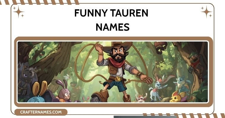 Funny Tauren Names