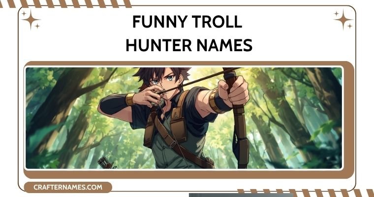 Funny Troll Hunter Names