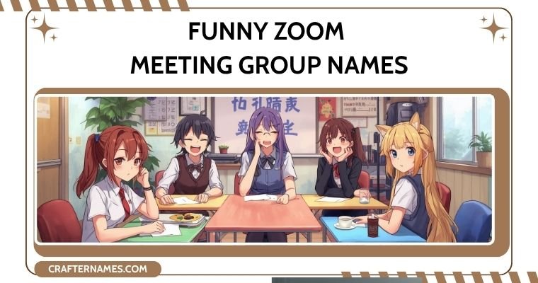 Funny Zoom Meeting Group Names