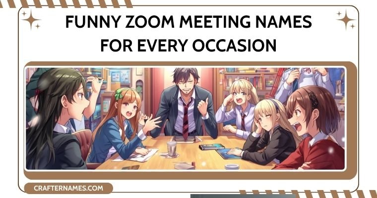 Funny Zoom Meeting Names for Every Occasion