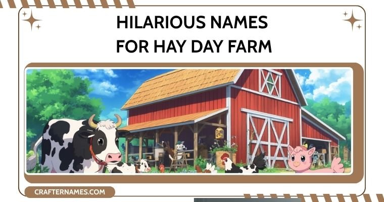 Hilarious Names for Hay Day Farm