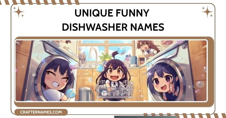 Unique Funny Dishwasher Names