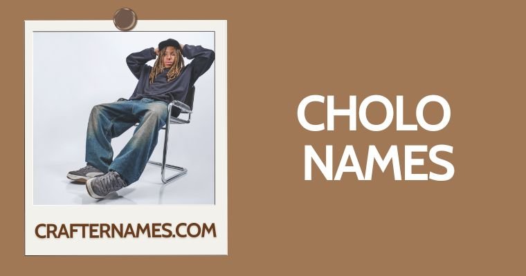 Cholo Names