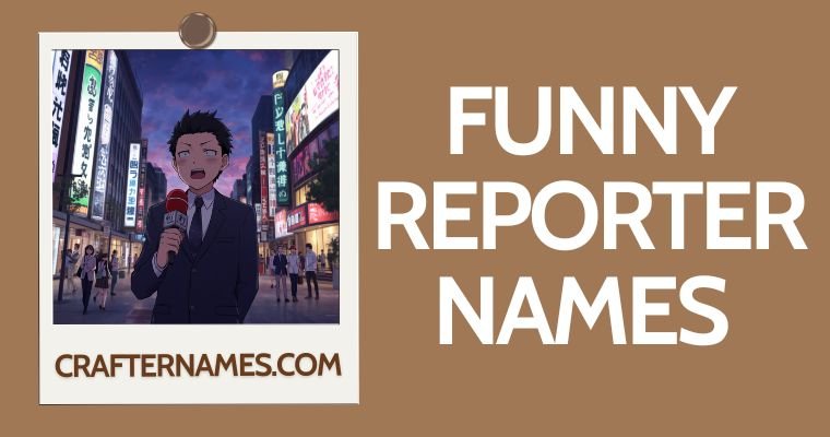 Funny Reporter Names